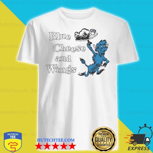 blue cheese with wings shirt