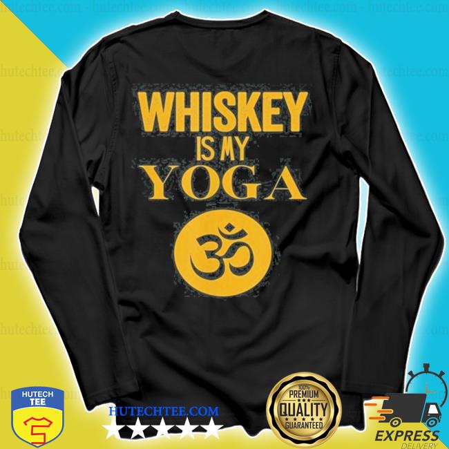 whiskey and yoga t shirt