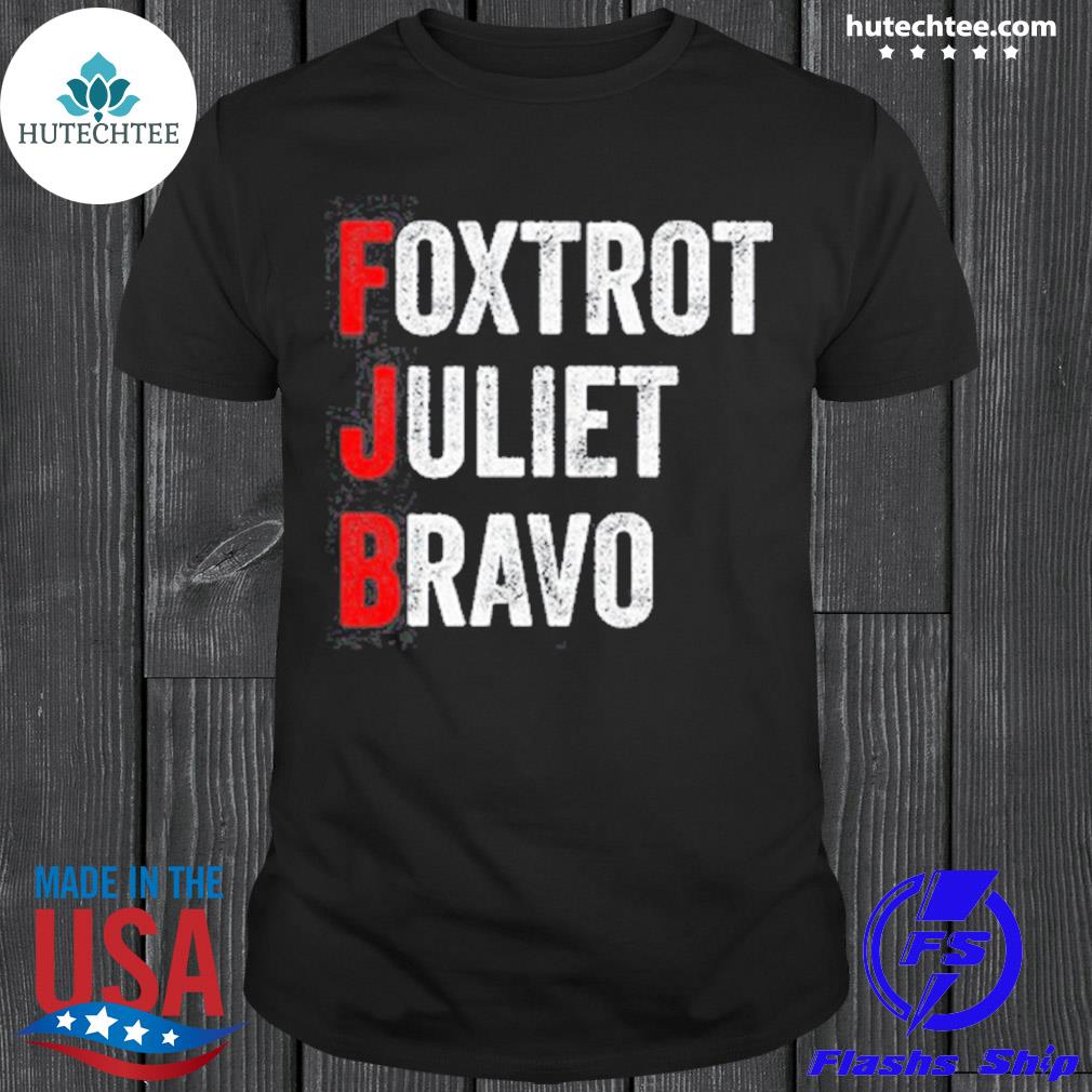 foxtrot juliet bravo shirt meaning