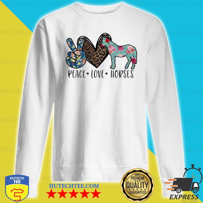 peace love horses t shirt