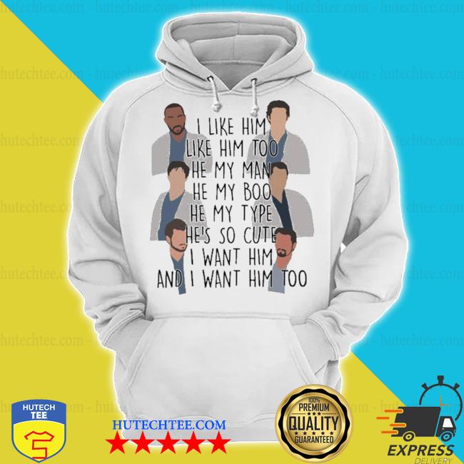 i like him i like him too shirt