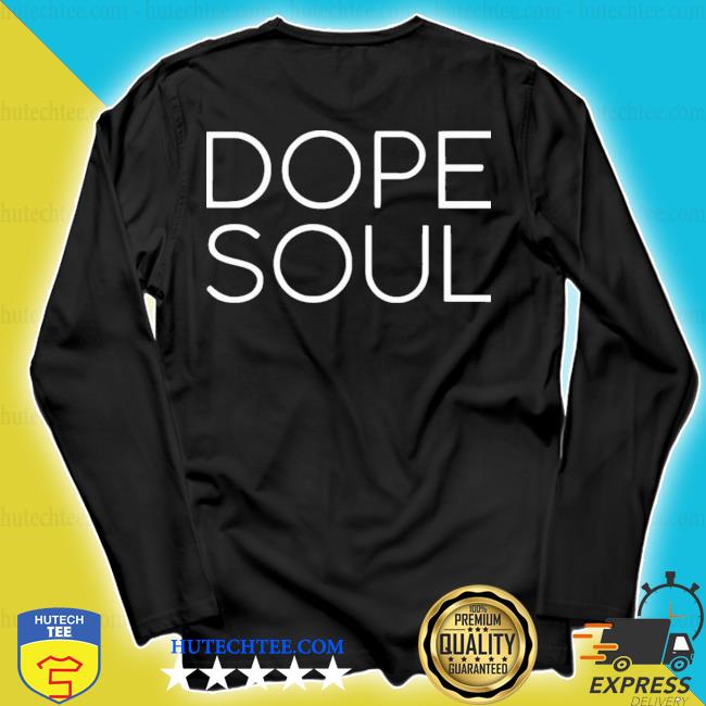 dope soul shirt